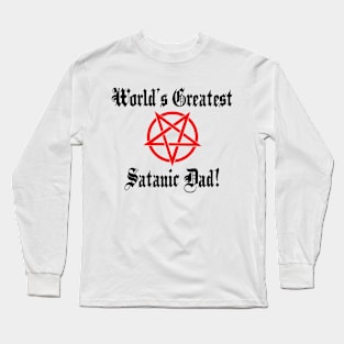 World's Greatest Satanic Dad Long Sleeve T-Shirt